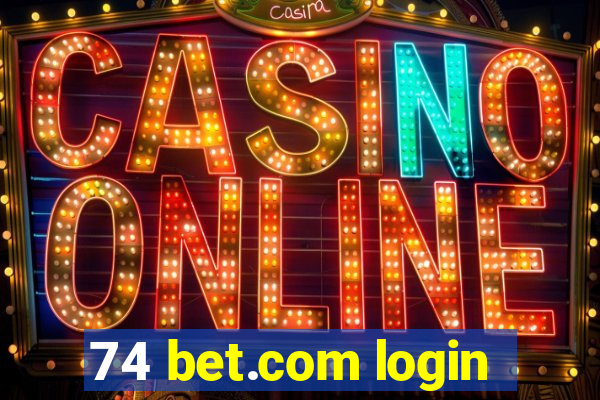 74 bet.com login